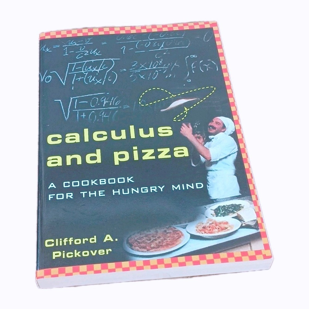Calculus and Pizza A Cookbook for the‎ Hungry Mind Clifford Pickover Math Book